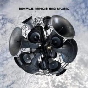 Simple Minds - Big Music (Deleuxe Edition) (2014) FLAC