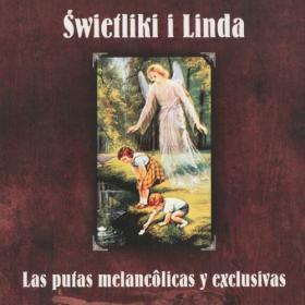 Swietliki i Linda - 2005 - Las Putas Melancolicas Y Exclusivas (2CD)
