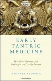 Early Tantric Medicine - Snakebite, Mantras, and Healing in the Garuda Tantras (EPUB)