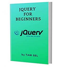 JQuery For Beginners - Learn Coding Fast - jQuery Programming Language, Quick Start E book