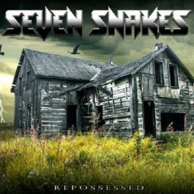 Seven Snakes - Repossessed 2020