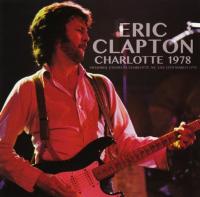 Eric Clapton 1978-03-24 Charlotte 1978 (Beano)