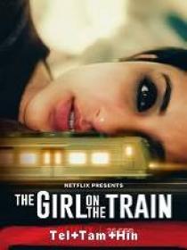 The Girl on the Train (2021) 720p TRUE HD - AVC - (DD 5.1 - 192Kbps) [Tel + Tam + Hin] - 1.2GB - ESub