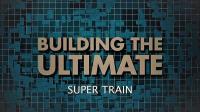 Building The Ultimate Super Train 1080p HDTV x264 AAC