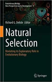 Natural Selection - Revisiting its Explanatory Role in Evolutionary Biology