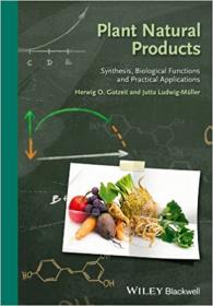Plant Natural Products - Synthesis, Biological Functions and Practical Applications