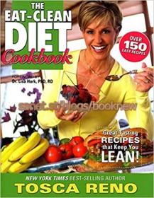 The Eat-Clean Diet Cookbook - Great-Tasting Recipes that Keep You Lean! (Eat Clean Diet Cookbooks) (True PDF)