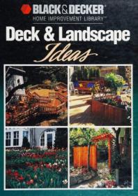 Deck & Landscaping Ideas (Black & Decker Home Improvement Library)