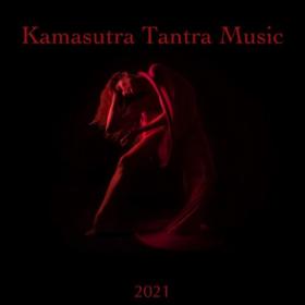 VA - Kamasutra Tantra Music 2021 (2021)