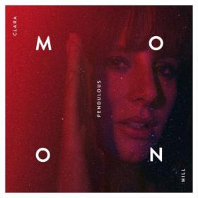 Clara Hill - Pendulous Moon (Deluxe Edition) - 2021