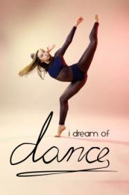 I Dream Of Dance (2017) [1080p] [WEBRip] [5.1] <span style=color:#39a8bb>[YTS]</span>