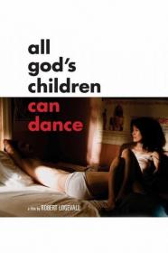 All Gods Children Can Dance (2008) [720p] [WEBRip] <span style=color:#39a8bb>[YTS]</span>