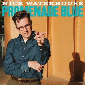 Nick Waterhouse - Promenade Blue - 2021