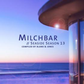 VA - Blank & Jones MilchBar Seaside Season 13 - 2021