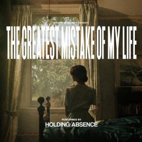 Holding Absence - The Greatest Mistake of My Life (2021) 320
