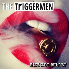 2021 - The Triggermen - Bite The Bullet