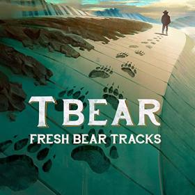 T Bear - 2021 - Fresh Bear Tracks (FLAC)