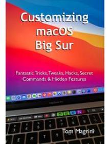 Customizing MacOs Big Sur Fantastic Tricks Tweaks Hacks Secret Commands Hidden Features 2021