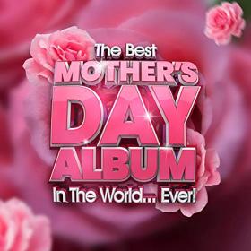 VA - The Best Mother's Day Album In The World   Ever! (2021) Mp3 320kbps [PMEDIA] ⭐️