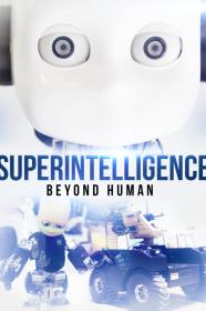 Superintelligence Beyond Human (2019) [1080p] [WEBRip] <span style=color:#39a8bb>[YTS]</span>