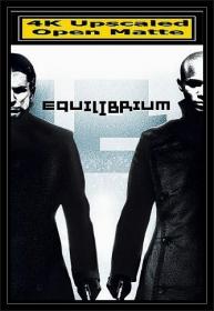 Equilibrium 2002 2160p Upscaled Open Matte Eng DD 5.1 gerald99