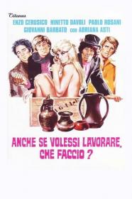Anche Se Volessi Lavorare Che Faccio (1972) [1080p] [WEBRip] <span style=color:#39a8bb>[YTS]</span>