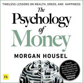 Morgan Housel - 2020 - The Psychology of Money (Business)