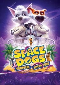 【更多高清电影访问 】太空狗：热带冒险[中文字幕] Space Dogs Tropical Adventure 2020 BluRay 1080p DD 5.1 x265 10bit-BBQDDQ 3.25GB