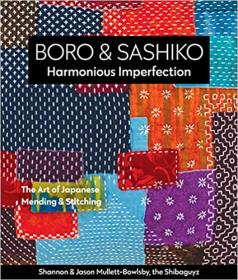 Boro & Sashiko, Harmonious Imperfection