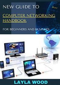 New Guide To Computer Networking Handbook For Beginners And Dummies