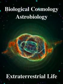 Biological Cosmology, Astrobiology, Extraterrestrial life