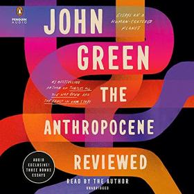 John Green - 2021 - The Anthropocene Reviewed (Nonfiction)