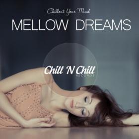 VA - Mellow Dreams - Chillout Your Mind (2021)