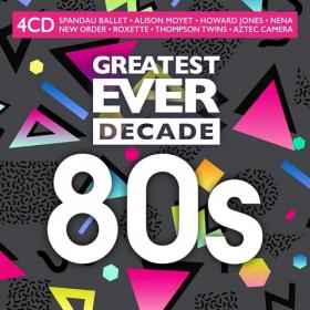VA - Greatest Ever Decade: The Eighties (4CD) (2021) FLAC [PMEDIA] ⭐️