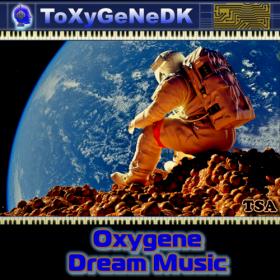ToXyGeNeDK - Oxygene Dream Music [2021]