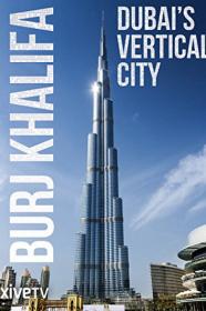 Burj Khalifa Dubais Vertical City TV Movie 2011 (2011) [1080p] [WEBRip] <span style=color:#39a8bb>[YTS]</span>