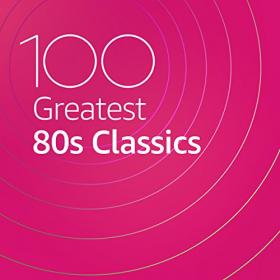 VA - 100 Greatest 80's Classics (2021) Mp3 320kbps [PMEDIA] ⭐️