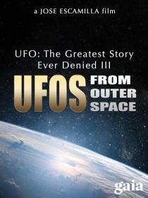 UFO the Greatest Story Ever Denied 3 UFOs from Outer Space 2016 1080p WEBRip x264<span style=color:#39a8bb>-RARBG</span>