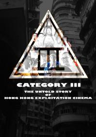 Category III The Untold Story of Hong Kong Exploitation Cinema 2018 720p BluRay x264-BiPOLAR[rarbg]