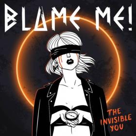 Blame Me! - 2021 - The Invisible You