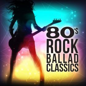80's Rock Ballad Classics [2021]