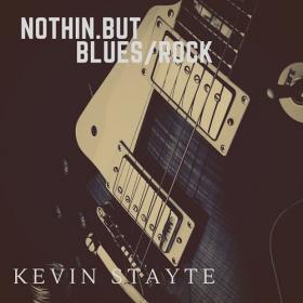 Kevin Stayte - Nothin But Blues-Rock (2021)