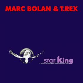 Marc Bolan & T  Rex - Star King (2021) FLAC