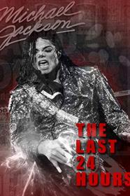 The Last 24 Hours Michael Jackson (2018) [720p] [WEBRip] <span style=color:#39a8bb>[YTS]</span>