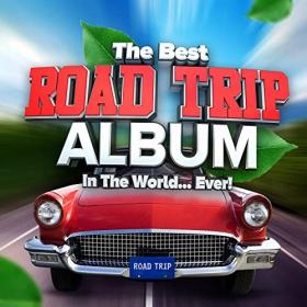 VA - The Best Road Trip Album In The World   Ever! (2021) Mp3 320kbps [PMEDIA] ⭐️