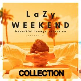 VA - Lazy Weekend (Beautiful Lounge Selection), Vol  1-3 (2021) [FLAC]