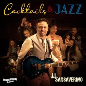 JJ Sansaverino - 2021 - Cocktails & Jazz [FLAC]
