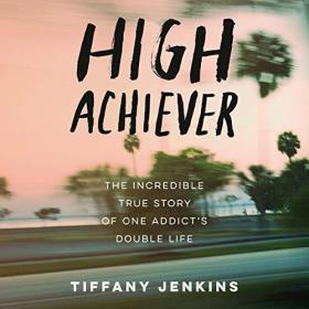Tiffany Jenkins - 2019 - High Achiever (True Crime)