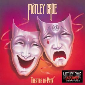 Motley Crue - 2021 - Theatre of Pain (40th Anniversary Remastered)