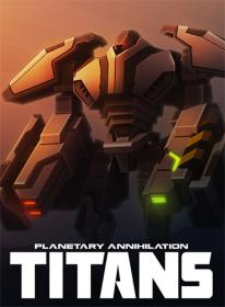 Planetary Annihilation - TITANS <span style=color:#39a8bb>[FitGirl Repack]</span>
